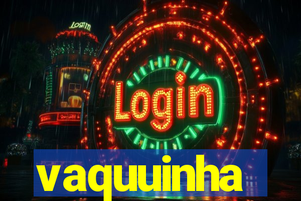 vaquuinha