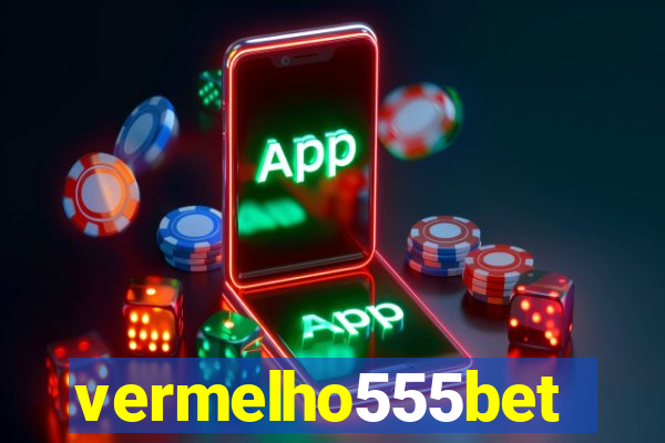 vermelho555bet