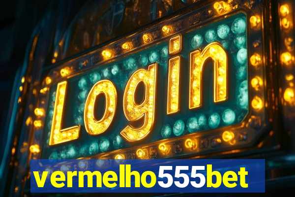 vermelho555bet