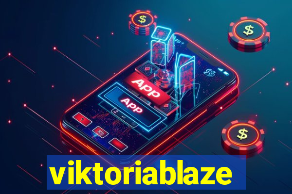 viktoriablaze