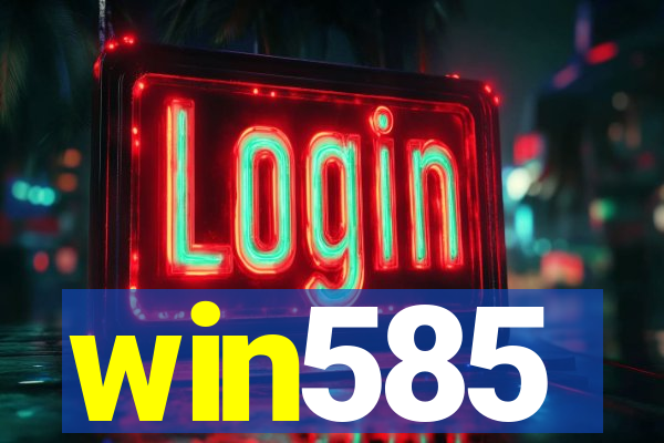 win585