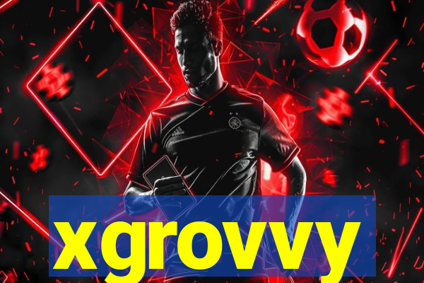 xgrovvy