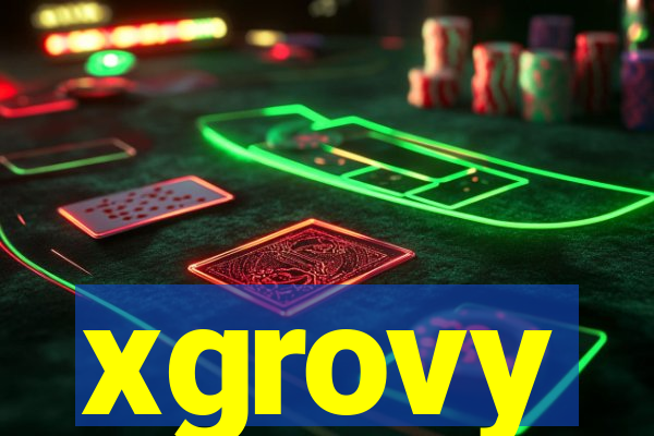 xgrovy