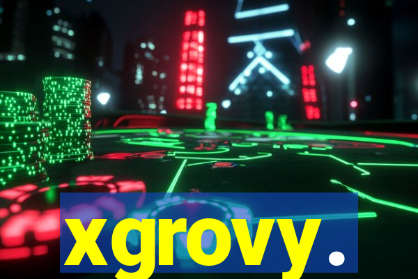 xgrovy.