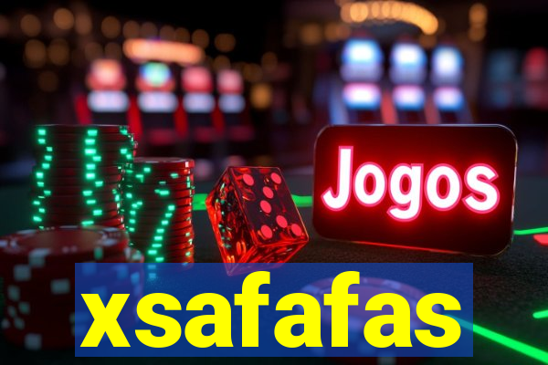 xsafafas