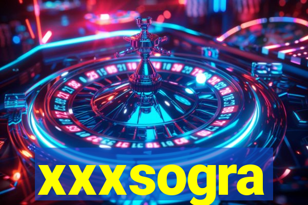 xxxsogra