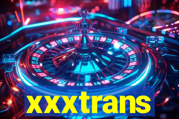 xxxtrans