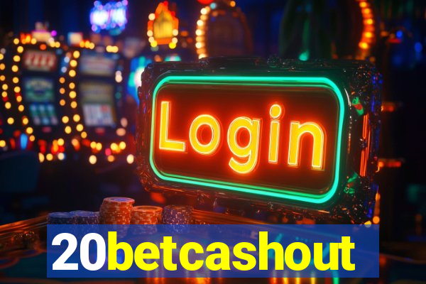 20betcashout