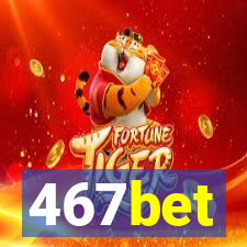 467bet