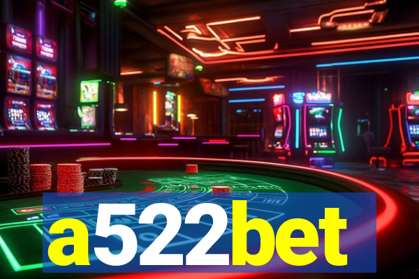 a522bet