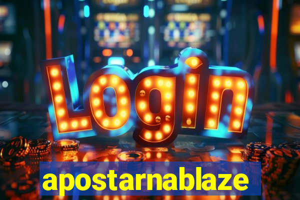 apostarnablaze