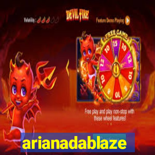 arianadablaze