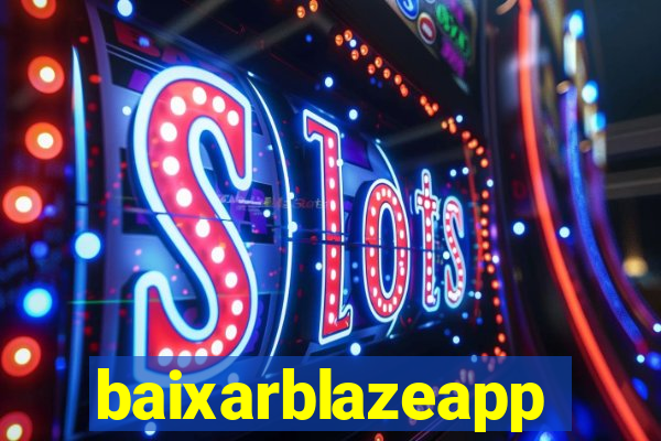 baixarblazeapp