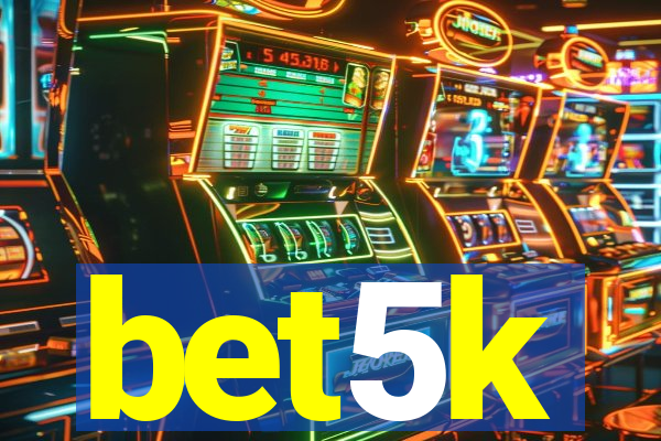 bet5k