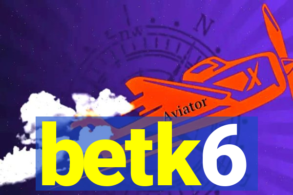 betk6