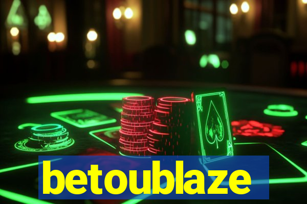 betoublaze