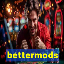 bettermods