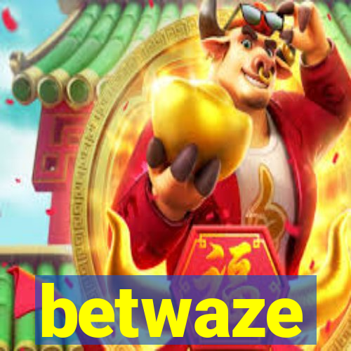 betwaze