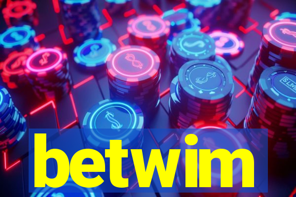 betwim