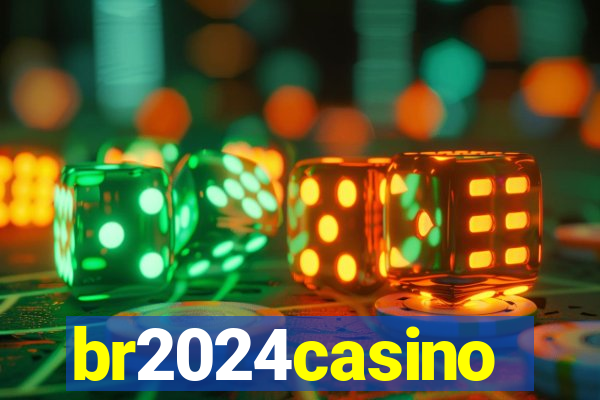 br2024casino