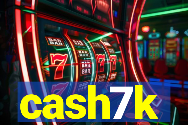 cash7k