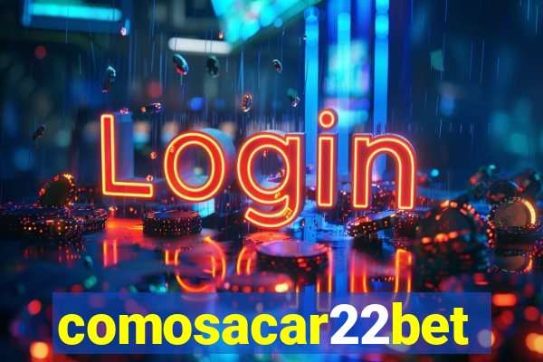 comosacar22bet