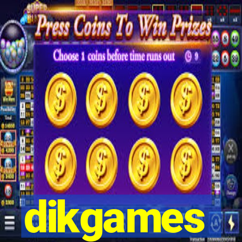 dikgames