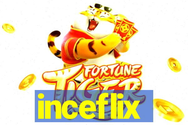 inceflix