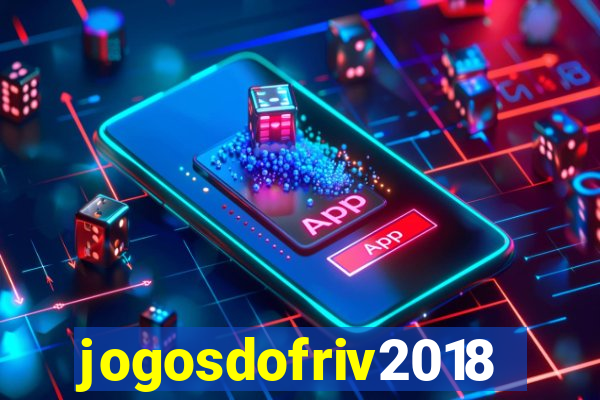 jogosdofriv2018