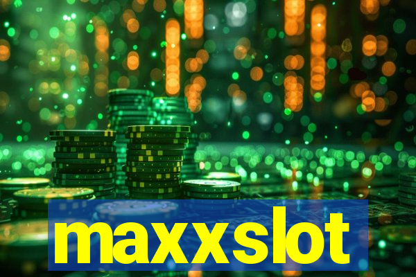 maxxslot