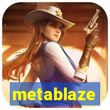 metablaze