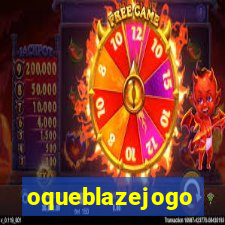 oqueblazejogo