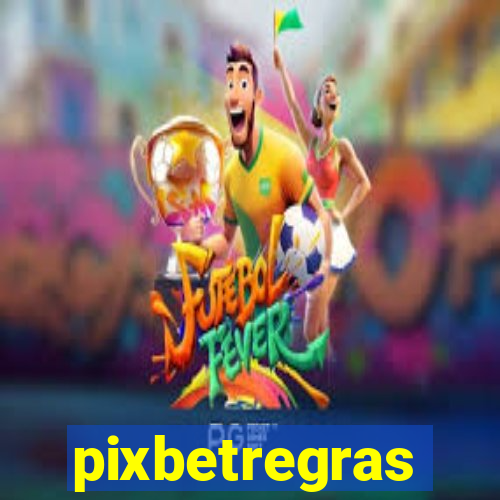 pixbetregras