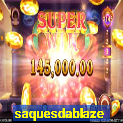 saquesdablaze