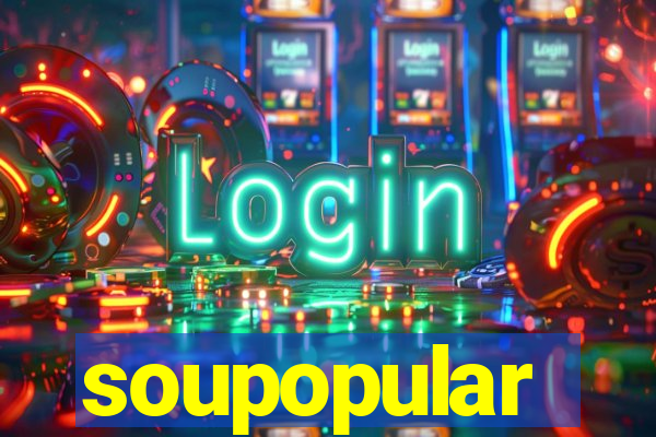 soupopular