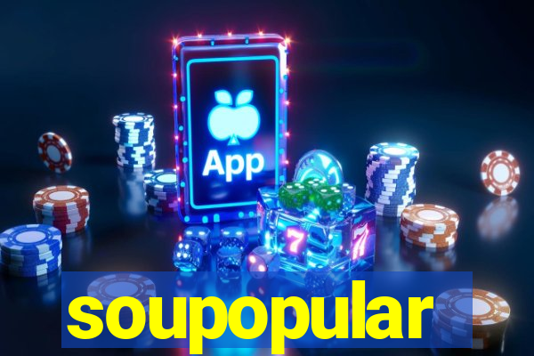 soupopular