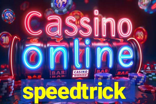 speedtrick