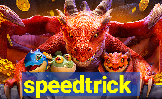 speedtrick