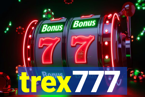 trex777