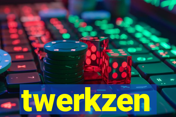 twerkzen