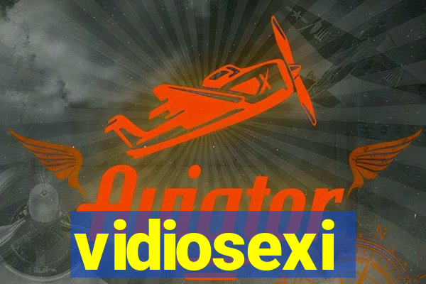 vidiosexi