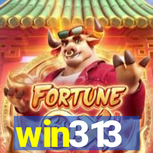 win313