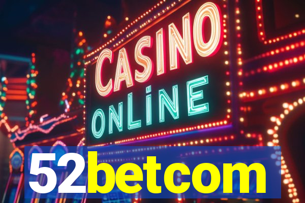 52betcom