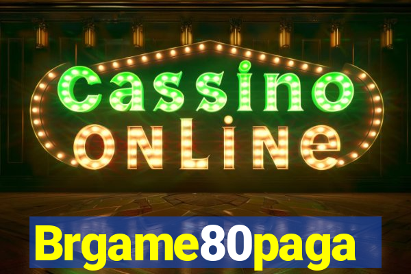 Brgame80paga
