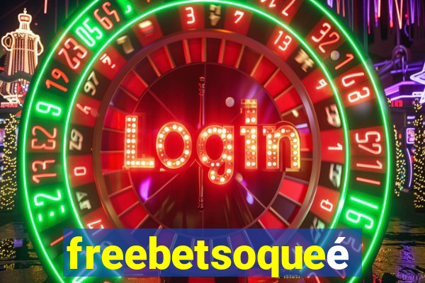 freebetsoqueé