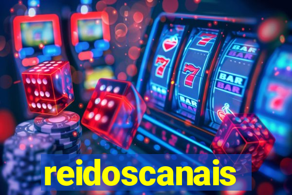 reidoscanais