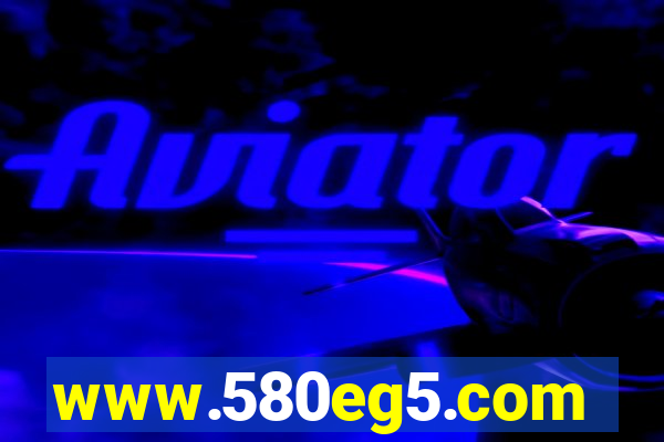 www.580eg5.com